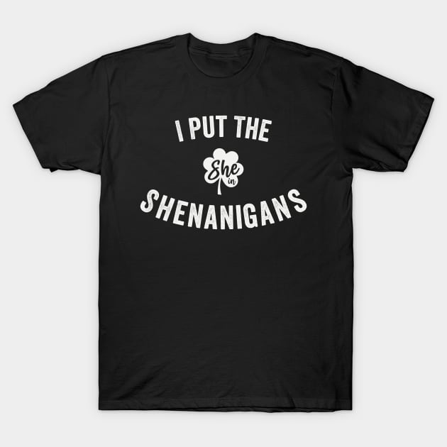 I Put The She In Shenanigans Funny St Patricks Day 2021 Gift T-Shirt by waterbrookpanders